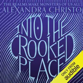 Into the Crooked Place: Into the Crooked Place, Book 1 (Unabridged)
