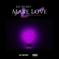 Make Love - Single - Jay Secret