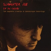Slaughter Joe - I'll Follow You Down