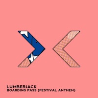 Boarding Pass (Festival Anthem) - Single - Lumberjack
