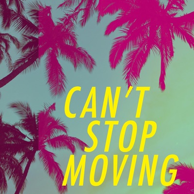 Can't Stop Moving - Single