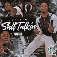 Shit Talkin' - Single - Jon ATM