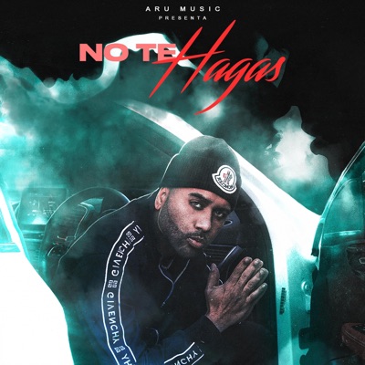 No Te Hagas - Single