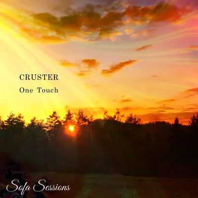 Listen to One Touch - Single by Cruster