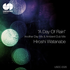 A Day of Rain (Another Day Mix & Ambient Dub Mix) - Single