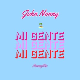Mi Gente (NonnyMix) John Nonny