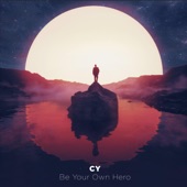 CY - Be Your Own Hero