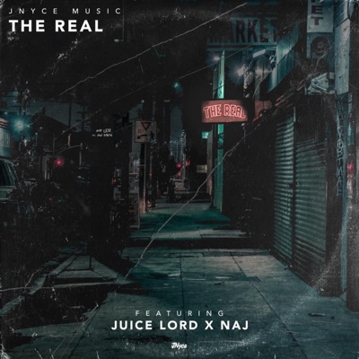 The Real (feat. Juice Lord & Naj) - Single