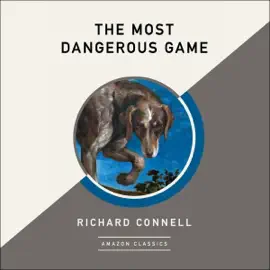 The Most Dangerous Game (AmazonClassics Edition) (Unabridged)