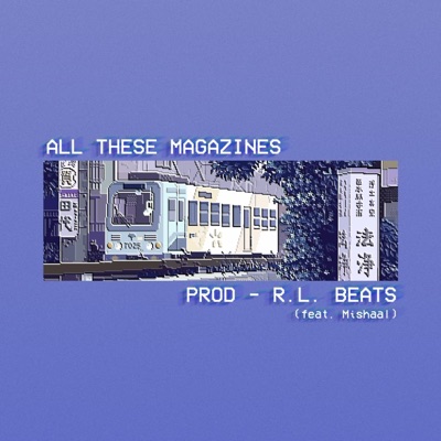 All These Magazines (feat. Mishaal) - Single