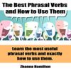 The Best Phrasal Verbs and How to Use Them (Unabridged) - Zhanna Hamilton