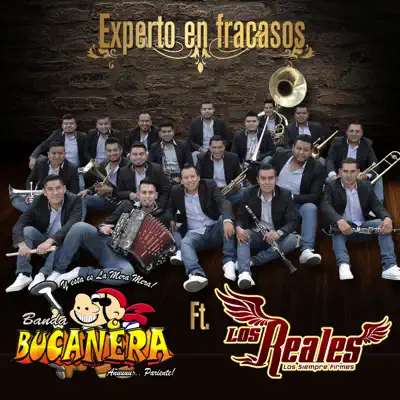 Experto En Fracasos (feat. Los Reales) - Single - Banda Bucanera