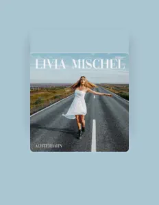 收听 Livia Mischel、观看音乐视频、阅读小传、查看巡演日期等 ！