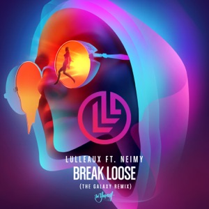 Break Loose (The Galaxy Remix) [feat. NEIMY] - Single