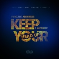 Keep Your Head Up (feat. Kevin Miller & Jon Etiquette) - Single - Rawdec