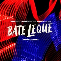 Bate Leque (Johnny Bass Remix) - Single - Tommy Love, Breno Barreto & Lorena Simpson
