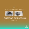 Questão de Escolha (feat. Budah) [Remixes] - EP