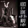 Alice Is in Love With the Mad Hatter - Single