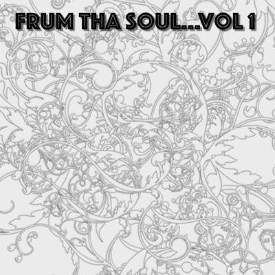 Frum Tha Soul..., Vol. 1 - EP
