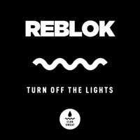 Turn off the Lights - Single - Reblok