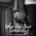 When you love somebody