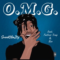 OMG (feat. Father Trap & Keo) - Single - SnookNazty