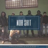 Mob Shit (feat. Stubbs, SFG & Diablo) - Single - CYRO