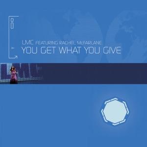 You Get What You Give (feat. Rachel Mcfarlane)