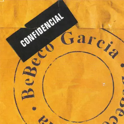 Confidencial - Bebeco Garcia Confidencial - Bebeco Garcia
