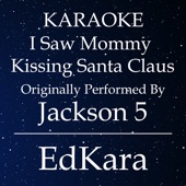 I Saw Mommy Kissing Santa Claus (Originally Performed by Jackson 5) [Karaoke No Guide Melody Version] artwork