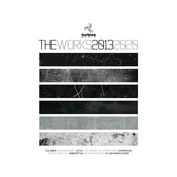 Turbine Music Presents the Works 2013 - 2020 (feat. Slider & Expose, H.Shiratori, Dyl, Cirrus, Fullarity, Syndicate & Inertia)