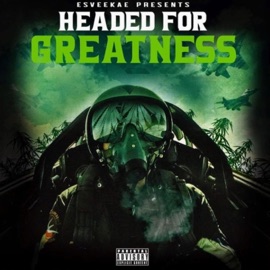 Headed for Greatness eSVeeKaé