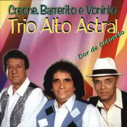 Dor de Cotovelo - Trio Alto Astral Dor de Cotovelo - Trio Alto Astral