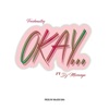 Okay (feat. DJ Mozanga) - Single