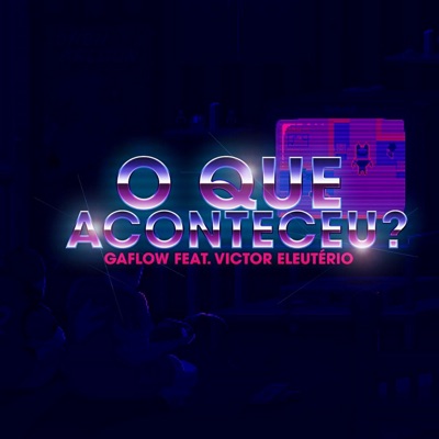 O Que Aconteceu? (feat. Victor Eleutério) - Single