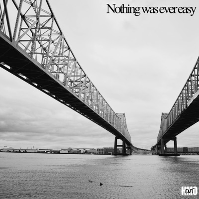 Nothing Was Ever Easy - Single