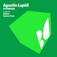Hypnosis - Agustin Lupidi, Dabeat & Gaston Ponte