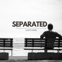 Separated - Single - Vante Poems