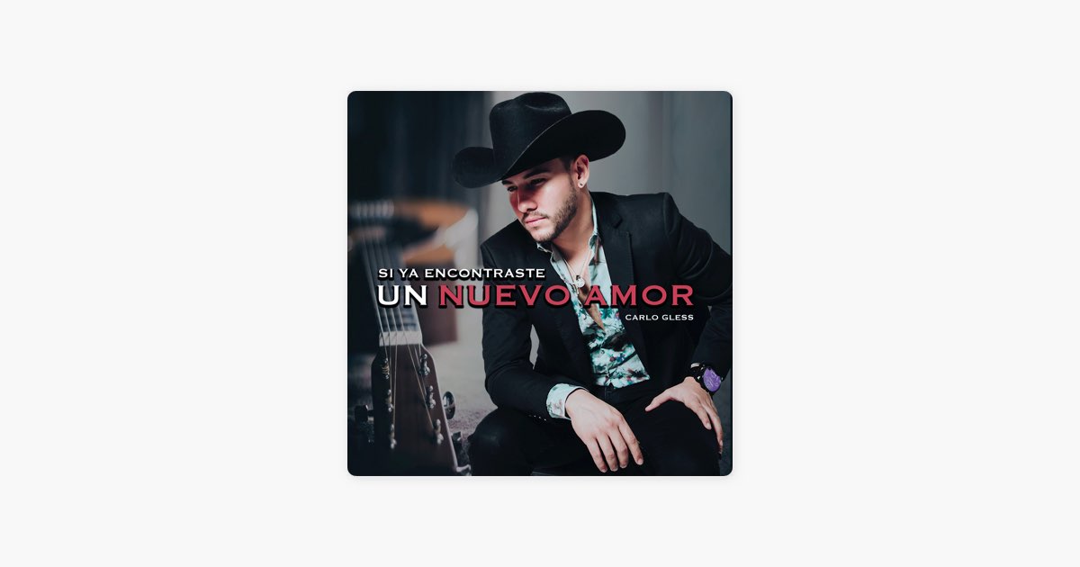 Si Ya Encontraste un Nuevo Amor - Song by Carlo Gless - Apple Music