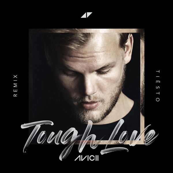 Tough Love (feat. Agnes & Vargas & Lagola) [Tiësto Remix] - Single - Avicii