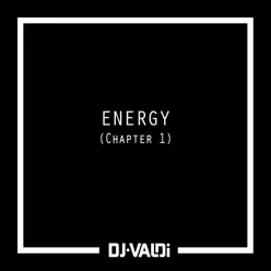 Energy (Chapter 1) - Dj Valdi Energy (Chapter 1) - Dj Valdi