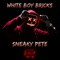 Sneaky Pete - White Boy Bricks lyrics