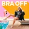 Bra Off artwork