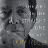 The Art of the Straight Line - Lou Reed & Laurie Anderson