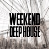 Weekend Deep House, Vol. 5, 2020