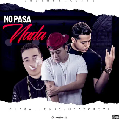 No Pasa Nada (feat. Eanz & Gibsai) - Single - Neztor Mvl