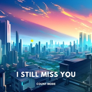 I Still Miss You