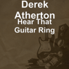 Hear That Guitar Ring - Derek Atherton