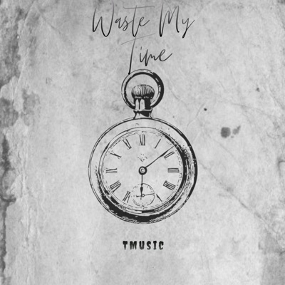 Waste My Time - Single