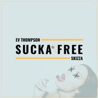 Sucka Free (feat. Skizza) - Single - Ev Thompson